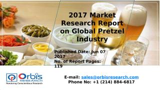 2017 Market Research Report on Global Pretzel Industry.pptx